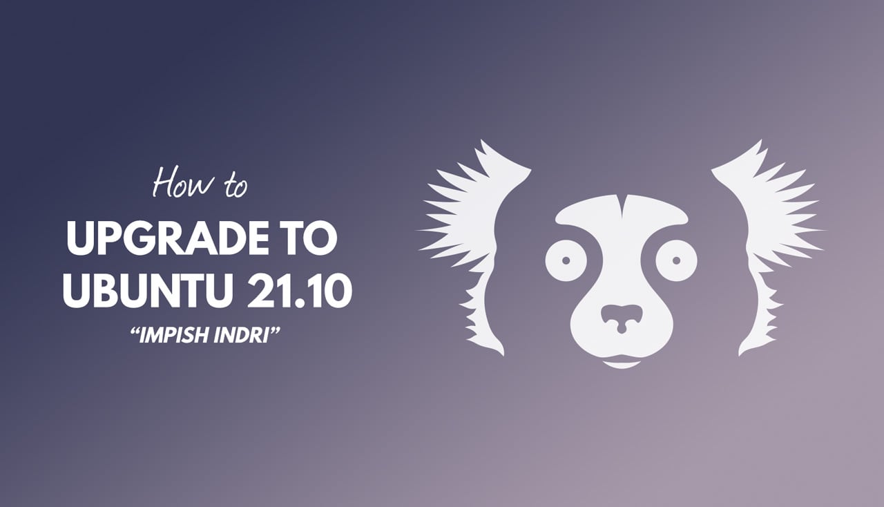 How to Upgrade to Ubuntu 21.10