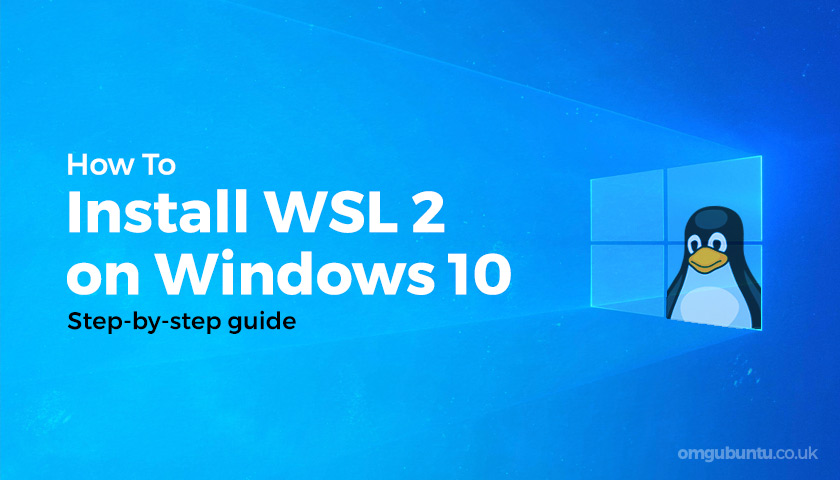 How to Install WSL 2 on Windows 10 (Updated)