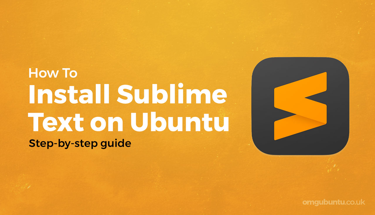 How to Install Sublime Text on Ubuntu 20.04 LTS