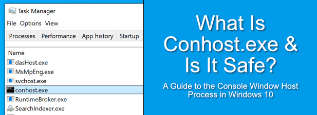 What Is Conhost.exe and Is It Safe?