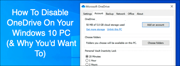 How To Disable OneDrive On Your Windows 10 PC (& Why You’d Want To)