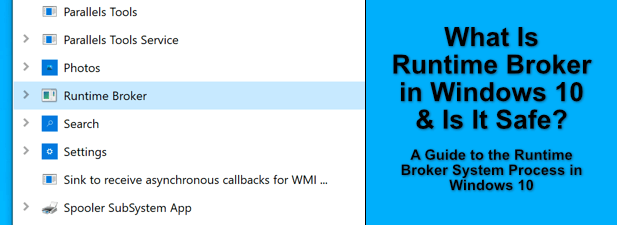 What Is Runtime Broker in Windows 10 (and Is It Safe)