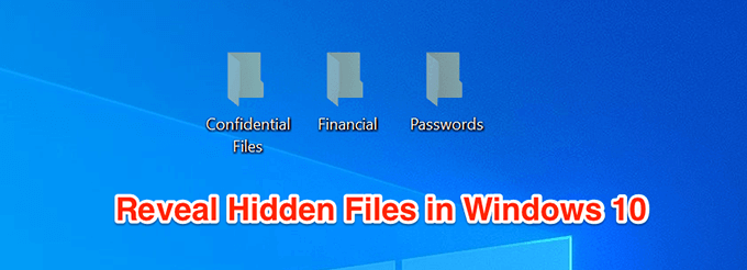 How To Show Hidden Files In Windows 10