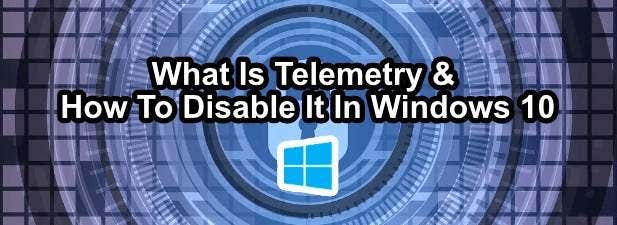 How To Disable Windows 10 Telemetry