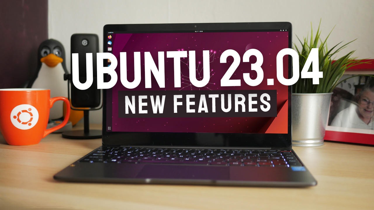 Ubuntu 23.04: What’s New? [Video] – Tipsbeginners